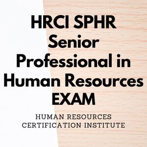 Printout HRCI SPHR Professional in Human Resources Exam Study Guide